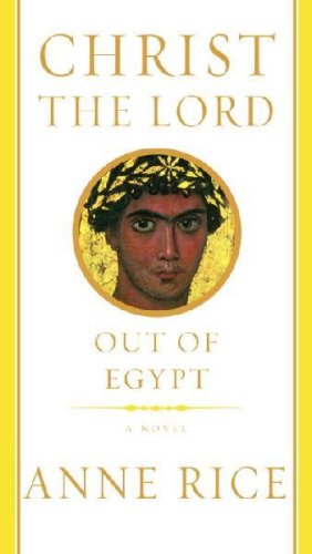 CHRIST THE LORD: Out of Egypt