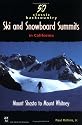 50 Classic Backcountry Ski and Snowboard Summits in California: Mount Shasta to Mount Whitney