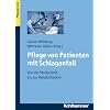 Pflege von Patienten mit Schlaganfall; Von der Stroke Unit bis zur Rehabilitation