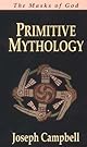 The masks of God: primitive mythology / Joseph Campbell