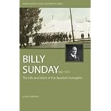 BillySunday:TheLifeandWorkoftheBaseballEvangelist(AmbassadorClassicBiographySeries)