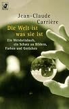 Die Welt ist was sie ist.