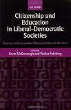 Citizenship and Education in Liberal-Democratic Societies: Teaching for Cosmopolitan Values And Collective Identities