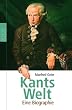 Kants Welt: Eine Biographie
