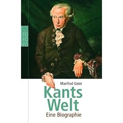 Kants Welt: Eine Biographie