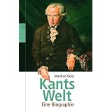 Kants Welt: Eine Biographievon "Manfred Geier"