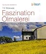 Die Kunst-Akademie. Faszination �lmalerei: Zeitgen�ssischer Realismus