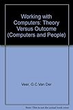 Working with computers : theory versus outcome
