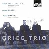 Grieg Trio｜Shostakovich/Bloch/Martin;Pian