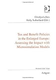 Tax and benefit policies in the enlarged Europe : assessing the impact with microsimulation models