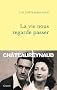 La vie nous regarde passer