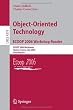 Object-Oriented Technology.ECOOP 2006 Workshop Reader: ECOOP 2006 Workshops, Nantes, France, July 3-7, 2006, Final Reports (Lecture Notes in Computer Science / Programming and Software Engineering)