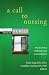 A Call to Nursing: Nurses' Stories about Challenge and Commitment (Kaplan Voices Nurses)