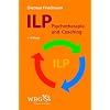 ILP - Integrierte L�sungsorientierte Psychologie: Psychotherapie und Coaching