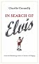 In Search of Elvis: A Journey to Find the Man Beneath the Jumpsuit