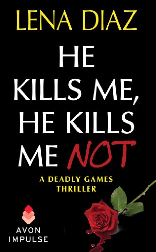 He Kills Me, He Kills Me Not (The Deadly Games Book 1)