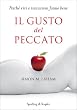 Il gusto del peccato: Perch� vizi e tentazioni fanno bene