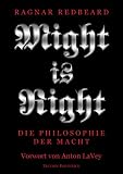 Might is Right. Die Philosophie der Macht