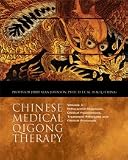 Differential Diagnosis, Clinical Foundations, Treatment Principles and Clinical Protocols (Chinese Medical Qigong Therapy, Volume 3)