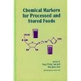 Chemical Markers for Processed and Stored Foods (Acs Symposium Series) by Tung-Ching Lee and Hie-Joon Kim