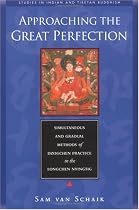 Approaching the Great Perfection: Simultaneous and Gradual Methods of Dzogchen Practice in the Longchen Nyingtig (Studies in Indian and Tibetan Buddhism)