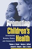 Promoting Children`s Health: Integrating School, Family, and Community