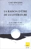 La Raison d'�tre de la litt�rature, suivi de 