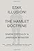 Stay, Illusion!: The Hamlet Doctrine