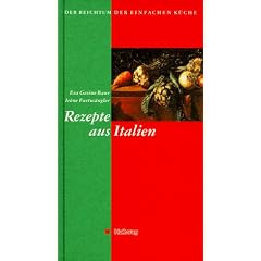 Der Reichtum der einfachen K�che, Rezepte aus Italien