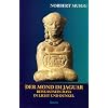 Der Mond im Jaguar: Maya-Bewu�tsein in Licht und Dunkel
