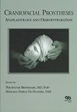 Craniofacial Prostheses: Anaplastology and Osseointegration