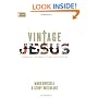 Vintage Jesus: Timeless Answers to Timely Questions (Relit Theology)