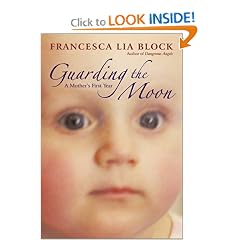 Guarding the Moon: A Mother's First Year