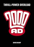 Thrill-power overload : the official history of 2000AD : the galaxy's greatest comic