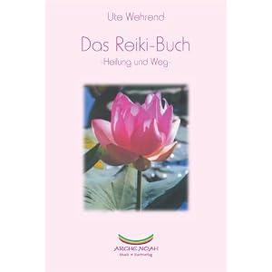 Das Reiki-Buch - Heilung und Weg