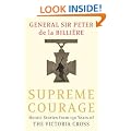 Supreme Courage: Heroic stories from 150 Years of the VC