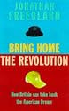 Bring Home the Revolution: How Britain Can Live the American Dream