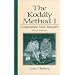The Kodaly Method I: Comprehensive Music Education (3rd Edition)