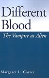 Different Blood: The Vampire As Alien