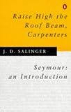 Raise High the Roof Beam, Carpenters; Seymour: An Introduction