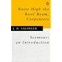 Raise High the Roof Beam, Carpenters and Seymour: an Introduction
