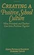 Creating a Positive School Culture: How Principals and Teachers Can Solve Problems Together