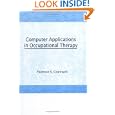 Computer Applications in Occupational Therapy (Occupational Therapy in Health Care.) by Florence S Cromwell