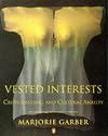 Vested Interests: Cross-dressing and Cultural Anxiety (Penguin social sciences)
