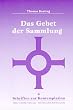 Das Gebet der Sammlung: Eine Einf�hrung und Begleitung des kontemplativen Gebetes