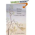 Writing Genre Fiction: A Guide to the Craft by  H. Thomas Milhorn