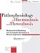 Book Mathematical Modeling And Computer Simulation in Blood Coagulation (Pathophysiology of Haemostasis and Thrombosis)