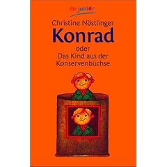 Konrad: oder Das Kind aus der Konservenb�chse