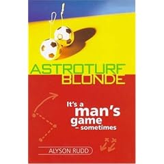 Astroturf Blonde: Taking on the Men at Their Own Game