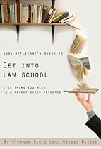 Busy Applicant's Guide to Get Into Law School: Everything you need in a pocket-sized resource (including how to prepare for the LSAT) Busy Applicant's Guide to Get Into Law School: Everything you need in a pocket-sized resource (including how to prepare for the LSAT)